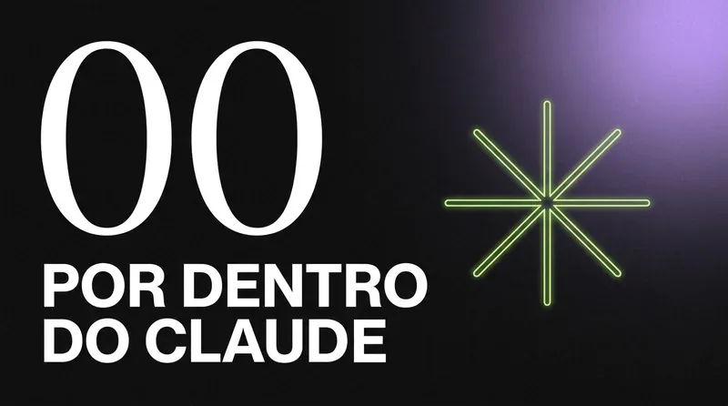 Capa do bloco 00: Por dentro do Claude
